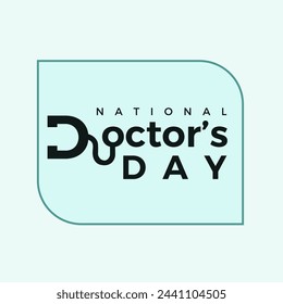 National doctors day, Doctors day greeting card design with stethoscope, World, international, or national happy Doctor's Day flat vector logo design, Love with doctors day letter logo, doctor memory