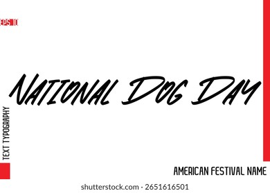 National Dog Day  -American Festival Name Modern Stylish Typography Text 
