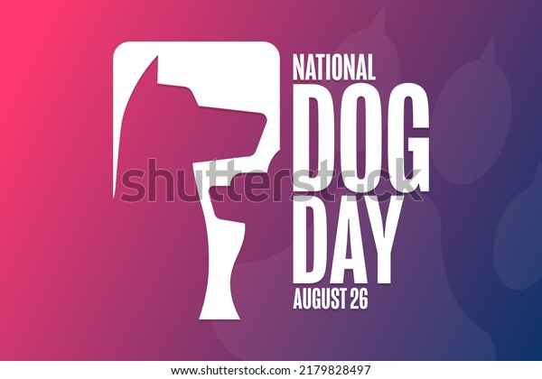 National Dog Day. August 26. Holiday\
concept. Template for background, banner, card, poster with text\
inscription. Vector EPS10\
illustration
