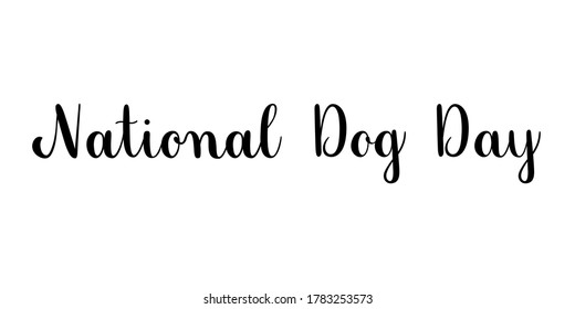 Frase nacional del día del perro. Ilustración manuscrita de letras vectoriales. Estilo de caligrafía de pincel. Inscripción negra aislada en fondo blanco.