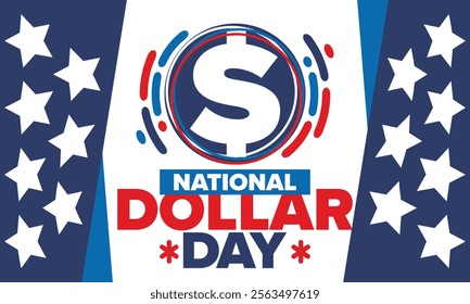 National Dollar Day in United States. Holiday, celebrated annually in August 8. Design with dollar sign. Anniversary date. Patriotic element. Poster, greeting card, banner and background. Vector