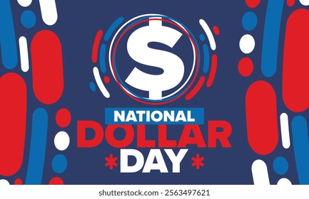 National Dollar Day in United States. Holiday, celebrated annually in August 8. Design with dollar sign. Anniversary date. Patriotic element. Poster, greeting card, banner and background. Vector