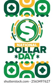 National Dollar Day in United States. Holiday, celebrated annually in August 8. Design with dollar sign. Anniversary date. Patriotic element. Poster, greeting card, banner and background. Vector