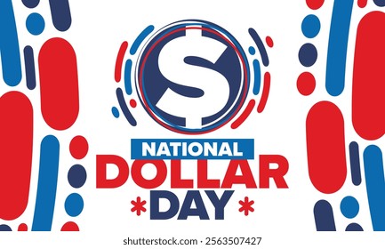 National Dollar Day in United States. Holiday, celebrated annually in August 8. Design with dollar sign. Anniversary date. Patriotic element. Poster, greeting card, banner and background. Vector