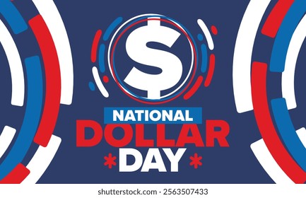 National Dollar Day in United States. Holiday, celebrated annually in August 8. Design with dollar sign. Anniversary date. Patriotic element. Poster, greeting card, banner and background. Vector