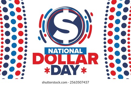 National Dollar Day in United States. Holiday, celebrated annually in August 8. Design with dollar sign. Anniversary date. Patriotic element. Poster, greeting card, banner and background. Vector