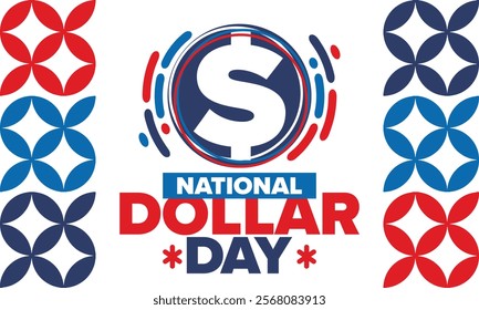 National Dollar Day in United States. Holiday, celebrated annually in August 8. Design with dollar sign. Anniversary date. Patriotic element. Poster, greeting card, banner and background. Vector