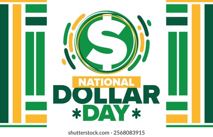 National Dollar Day in United States. Holiday, celebrated annually in August 8. Design with dollar sign. Anniversary date. Patriotic element. Poster, greeting card, banner and background. Vector