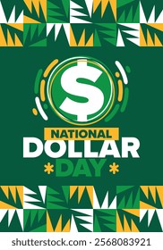 National Dollar Day in United States. Holiday, celebrated annually in August 8. Design with dollar sign. Anniversary date. Patriotic element. Poster, greeting card, banner and background. Vector