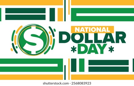 National Dollar Day in United States. Holiday, celebrated annually in August 8. Design with dollar sign. Anniversary date. Patriotic element. Poster, greeting card, banner and background. Vector