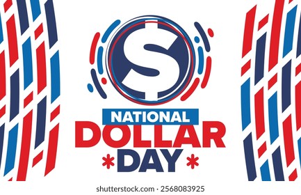 National Dollar Day in United States. Holiday, celebrated annually in August 8. Design with dollar sign. Anniversary date. Patriotic element. Poster, greeting card, banner and background. Vector