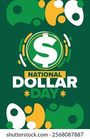 National Dollar Day in United States. Holiday, celebrated annually in August 8. Design with dollar sign. Anniversary date. Patriotic element. Poster, greeting card, banner and background. Vector