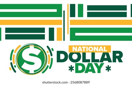 National Dollar Day in United States. Holiday, celebrated annually in August 8. Design with dollar sign. Anniversary date. Patriotic element. Poster, greeting card, banner and background. Vector