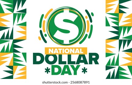 National Dollar Day in United States. Holiday, celebrated annually in August 8. Design with dollar sign. Anniversary date. Patriotic element. Poster, greeting card, banner and background. Vector