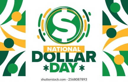 National Dollar Day in United States. Holiday, celebrated annually in August 8. Design with dollar sign. Anniversary date. Patriotic element. Poster, greeting card, banner and background. Vector