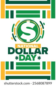 National Dollar Day in United States. Holiday, celebrated annually in August 8. Design with dollar sign. Anniversary date. Patriotic element. Poster, greeting card, banner and background. Vector