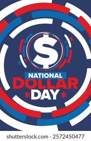 National Dollar Day in United States. Holiday, celebrated annually in August 8. Design with dollar sign. Anniversary date. Patriotic element. Poster, greeting card, banner and background. Vector