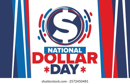 National Dollar Day in United States. Holiday, celebrated annually in August 8. Design with dollar sign. Anniversary date. Patriotic element. Poster, greeting card, banner and background. Vector