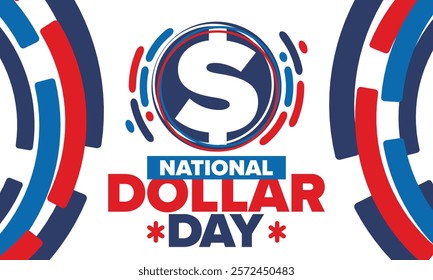 National Dollar Day in United States. Holiday, celebrated annually in August 8. Design with dollar sign. Anniversary date. Patriotic element. Poster, greeting card, banner and background. Vector