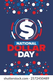 National Dollar Day in United States. Holiday, celebrated annually in August 8. Design with dollar sign. Anniversary date. Patriotic element. Poster, greeting card, banner and background. Vector