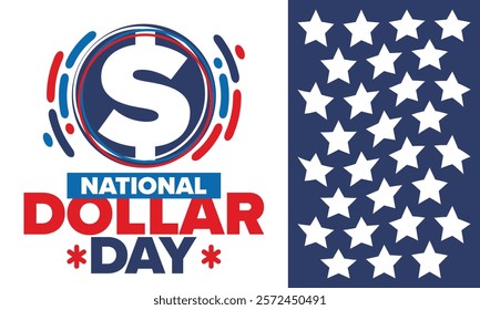 National Dollar Day in United States. Holiday, celebrated annually in August 8. Design with dollar sign. Anniversary date. Patriotic element. Poster, greeting card, banner and background. Vector