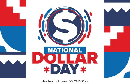 National Dollar Day in United States. Holiday, celebrated annually in August 8. Design with dollar sign. Anniversary date. Patriotic element. Poster, greeting card, banner and background. Vector