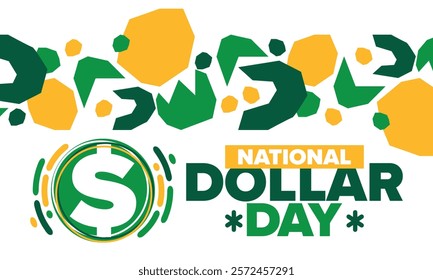 National Dollar Day in United States. Holiday, celebrated annually in August 8. Design with dollar sign. Anniversary date. Patriotic element. Poster, greeting card, banner and background. Vector