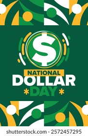 National Dollar Day in United States. Holiday, celebrated annually in August 8. Design with dollar sign. Anniversary date. Patriotic element. Poster, greeting card, banner and background. Vector