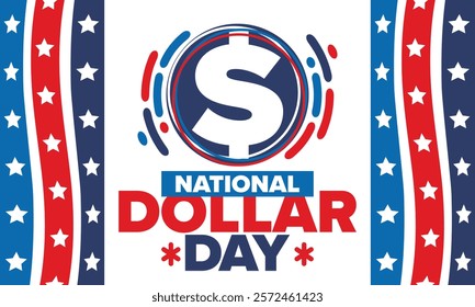 National Dollar Day in United States. Holiday, celebrated annually in August 8. Design with dollar sign. Anniversary date. Patriotic element. Poster, greeting card, banner and background. Vector