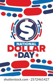 National Dollar Day in United States. Holiday, celebrated annually in August 8. Design with dollar sign. Anniversary date. Patriotic element. Poster, greeting card, banner and background. Vector