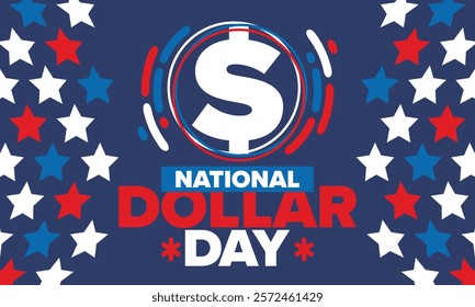 National Dollar Day in United States. Holiday, celebrated annually in August 8. Design with dollar sign. Anniversary date. Patriotic element. Poster, greeting card, banner and background. Vector