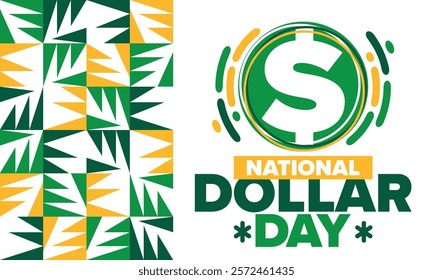 National Dollar Day in United States. Holiday, celebrated annually in August 8. Design with dollar sign. Anniversary date. Patriotic element. Poster, greeting card, banner and background. Vector