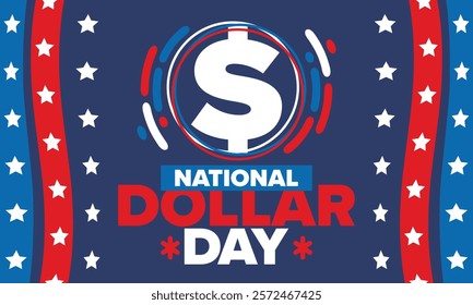 National Dollar Day in United States. Holiday, celebrated annually in August 8. Design with dollar sign. Anniversary date. Patriotic element. Poster, greeting card, banner and background. Vector