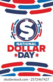 National Dollar Day in United States. Holiday, celebrated annually in August 8. Design with dollar sign. Anniversary date. Patriotic element. Poster, greeting card, banner and background. Vector