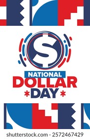 National Dollar Day in United States. Holiday, celebrated annually in August 8. Design with dollar sign. Anniversary date. Patriotic element. Poster, greeting card, banner and background. Vector