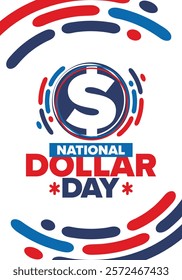 National Dollar Day in United States. Holiday, celebrated annually in August 8. Design with dollar sign. Anniversary date. Patriotic element. Poster, greeting card, banner and background. Vector