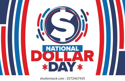 National Dollar Day in United States. Holiday, celebrated annually in August 8. Design with dollar sign. Anniversary date. Patriotic element. Poster, greeting card, banner and background. Vector