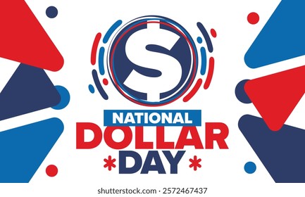 National Dollar Day in United States. Holiday, celebrated annually in August 8. Design with dollar sign. Anniversary date. Patriotic element. Poster, greeting card, banner and background. Vector