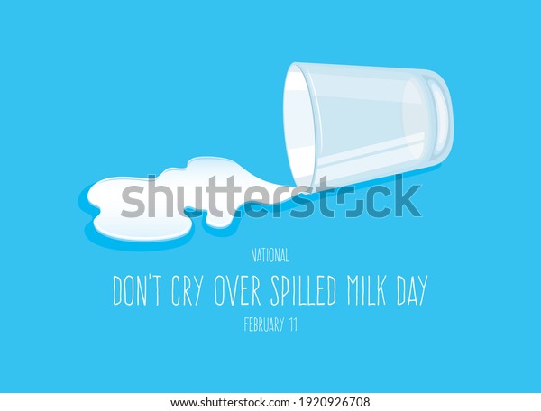 National Don\'t\
Cry Over Spilled Milk Day vector. Glass of spilled milk icon\
isolated on a blue background vector. Don\'t Cry Over Spilled Milk\
Day Poster, February 11th. Important\
day