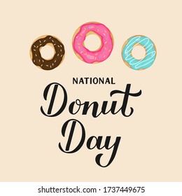 National Donut Day calligraphy lettering and doughnuts. Vector template for typography poster, banner, flyer, sticker, t-shirt, postcard, logo design, etc.