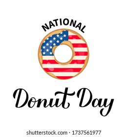 National Donut Day calligraphy lettering and doughnut with an American flag on the glaze. Vector template for typography poster, banner, flyer, sticker, t-shirt, postcard, logo design, etc.