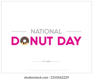 National Donut Day, Donut Day, United States Day, National Day, 2nd June, Concept, Editable, Typographic Design, typography, Vector, Eps, Dessert, Tasty, Delicious, Food, Bakery, Corporate Design,Icon