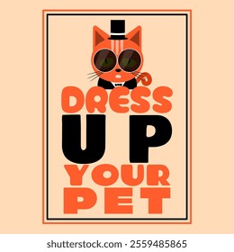 National Dress Up Your Pet Day to celebrate on January 14th. A cute ginger cat wearing a suit, hat, sunglasses and bold text in frame on beige background. Pet event banner.