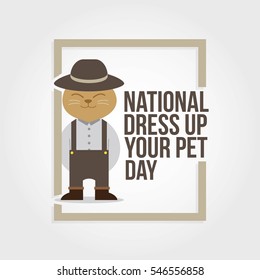 National Dress Up Your Pet Day. Vector Illustration