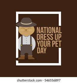 National Dress Up Your Pet Day. Vector Illustration