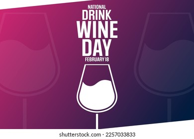 National Drink Wine Day. February 18. Vector illustration. Holiday poster