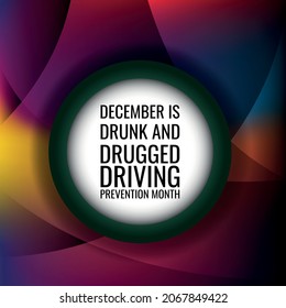 National Drunk and Drugged Driving Prevention Month. Design suitable for greeting card poster and banner