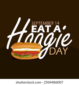 National Eat A Hoagie Day event food banner. A hoagie sandwich with bold text on dark brown background to celebrate on September 14th