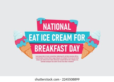 National Eat Ice Cream for Breakfast Day background. Vector illustration design.