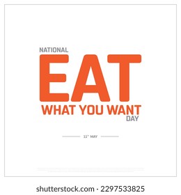 National Eat What You Want Day, May 11th, Eat what you want, National Day, Typographic Design, Typography, Vector, Corporate Design, Template, Creative, Concept, Eat healthy food, food, Icon of eating